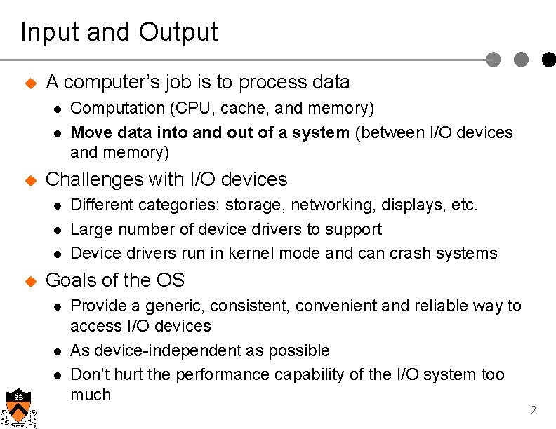 Input and Output u A computer’s job is to process data l l u