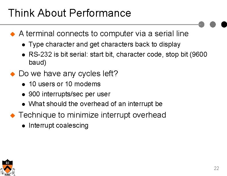Think About Performance u A terminal connects to computer via a serial line l