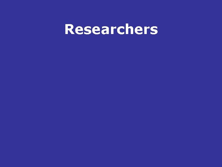 Researchers 