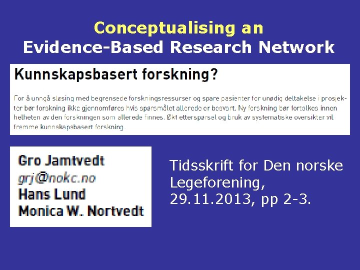 Conceptualising an Evidence-Based Research Network Tidsskrift for Den norske Legeforening, 29. 11. 2013, pp