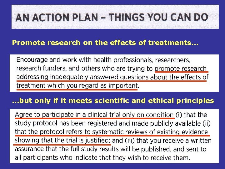 Promote research on the effects of treatments… …but only if it meets scientific and