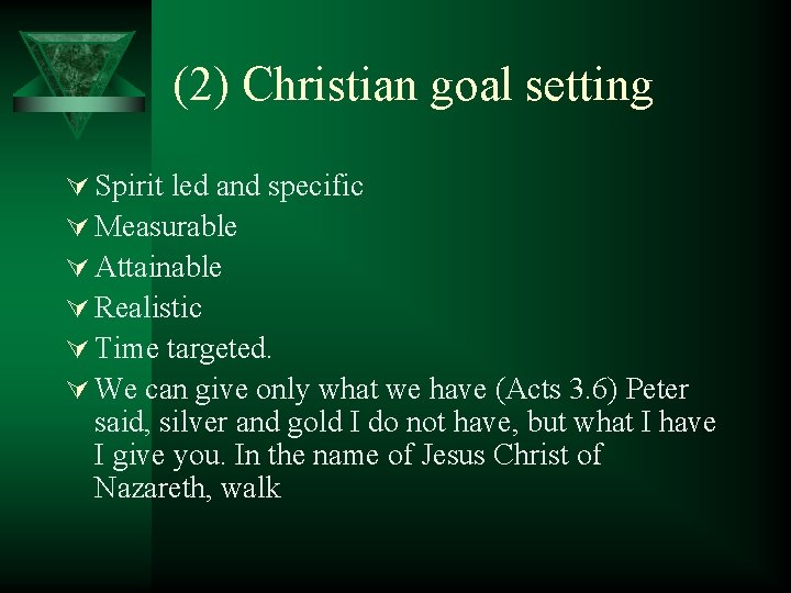 (2) Christian goal setting Ú Spirit led and specific Ú Measurable Ú Attainable Ú