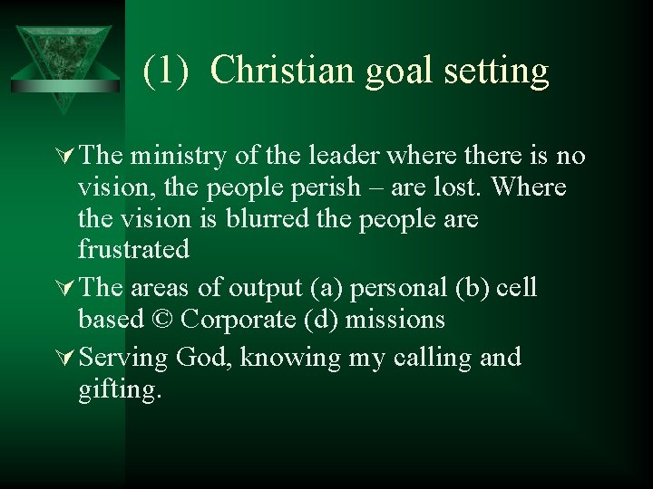 (1) Christian goal setting Ú The ministry of the leader where there is no