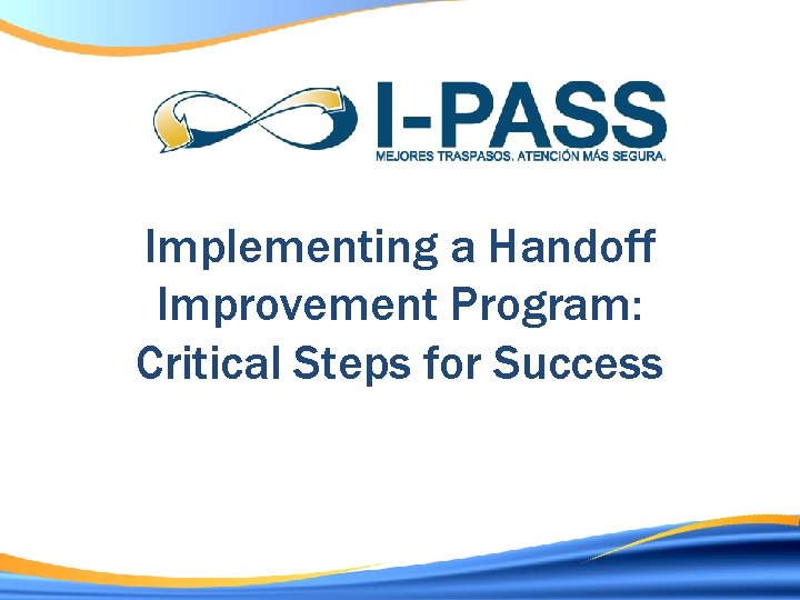 Implementing a Handoff Improvement Program: Critical Steps for Success 