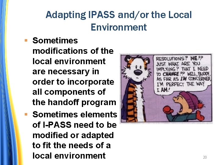 Adapting IPASS and/or the Local Environment Sometimes modifications of the local environment are necessary