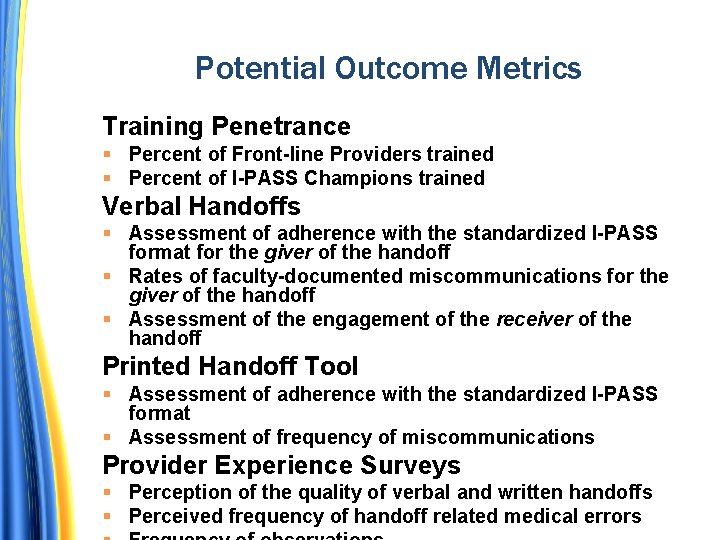 Potential Outcome Metrics Training Penetrance Percent of Front-line Providers trained Percent of I-PASS Champions