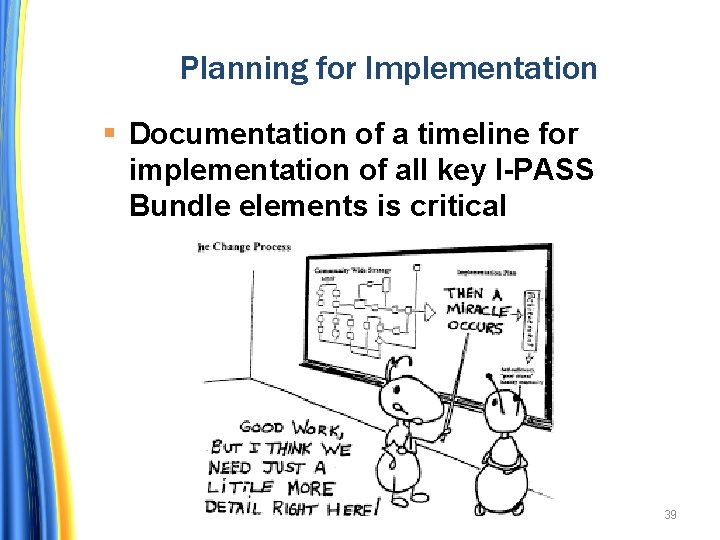 Planning for Implementation Documentation of a timeline for implementation of all key I-PASS Bundle