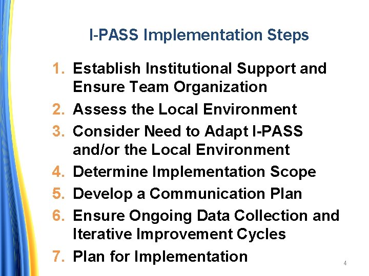 I-PASS Implementation Steps 1. Establish Institutional Support and Ensure Team Organization 2. Assess the