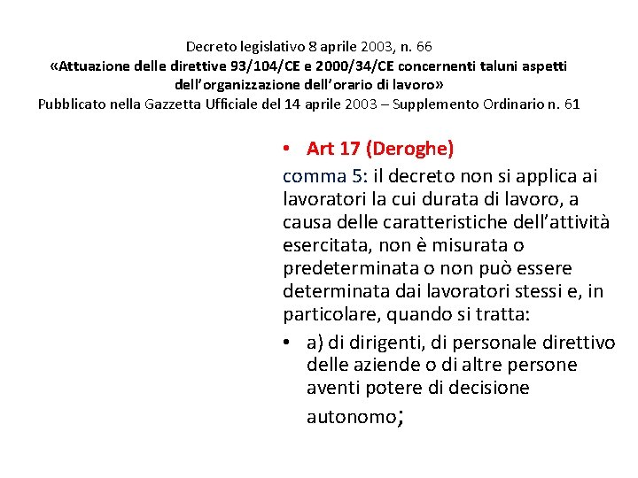Decreto legislativo 8 aprile 2003, n. 66 «Attuazione delle direttive 93/104/CE e 2000/34/CE concernenti