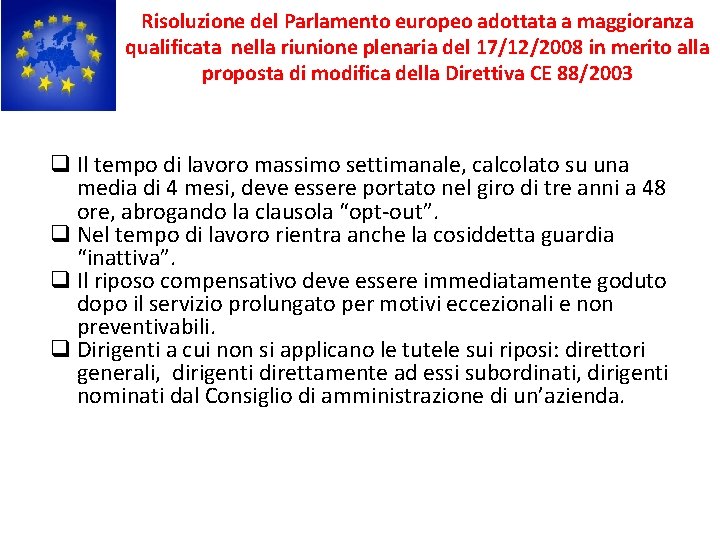 Risoluzione del Parlamento europeo adottata a maggioranza qualificata nella riunione plenaria del 17/12/2008 in