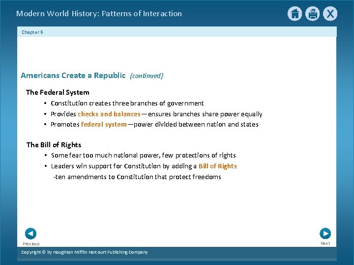 Modern World History: Patterns of Interaction Chapter 6 Americans Create a Republic {continued} The