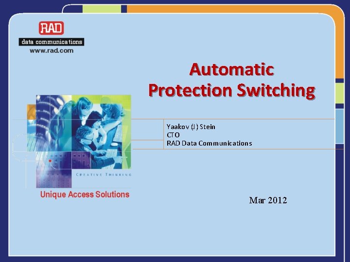 Automatic Protection Switching Yaakov (J) Stein CTO RAD Data Communications Mar 2012 
