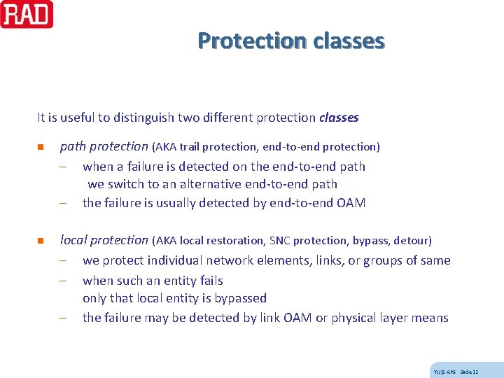 Protection classes It is useful to distinguish two different protection classes n path protection