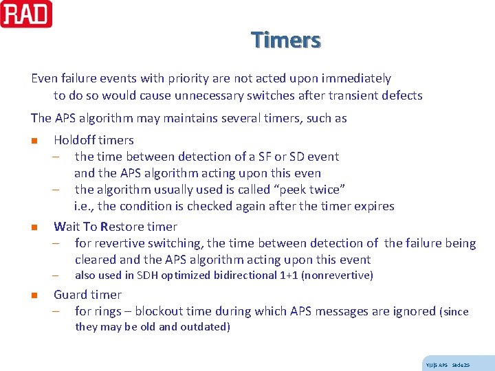 Timers Even failure events with priority are not acted upon immediately to do so