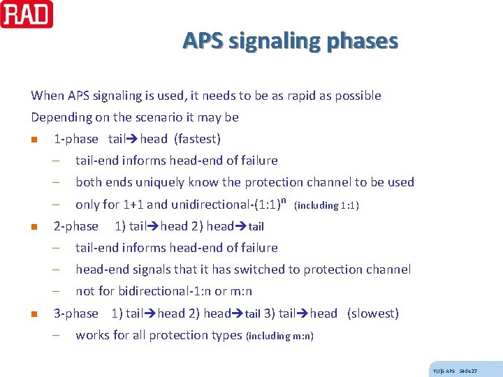 APS signaling phases When APS signaling is used, it needs to be as rapid