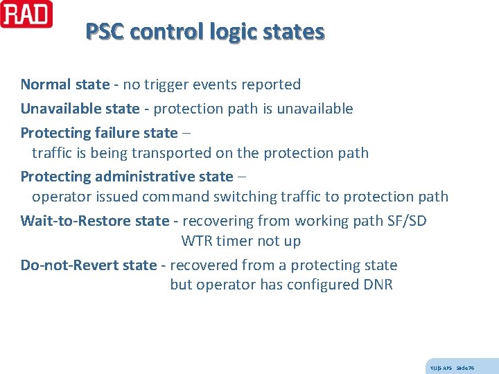 PSC control logic states Normal state - no trigger events reported Unavailable state -
