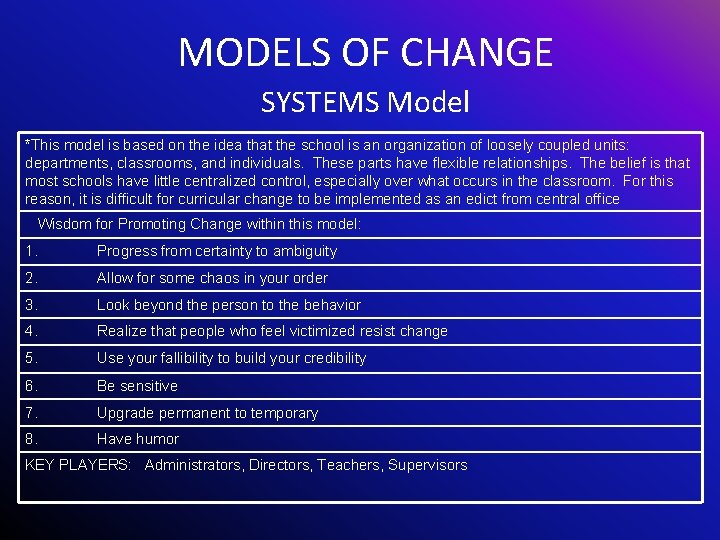 MODELS OF CHANGE SYSTEMS Model *This model is based on the idea that the