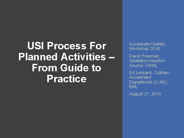 USI Process For Planned Activities – From Guide to Practice Accelerator Safety Workshop 2018