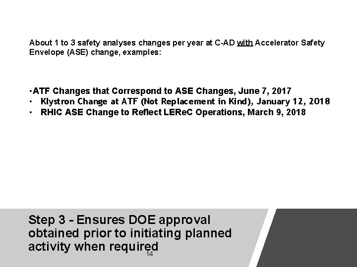 About 1 to 3 safety analyses changes per year at C-AD with Accelerator Safety