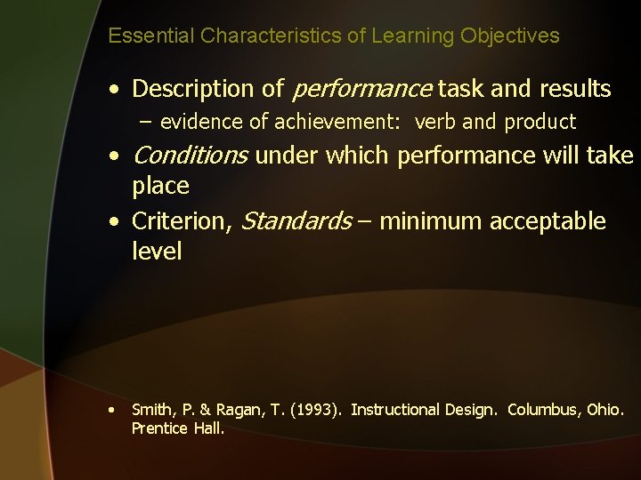 Essential Characteristics of Learning Objectives • Description of performance task and results – evidence