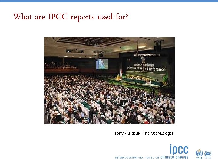 What are IPCC reports used for? Tony Kurdzuk, The Star-Ledger 