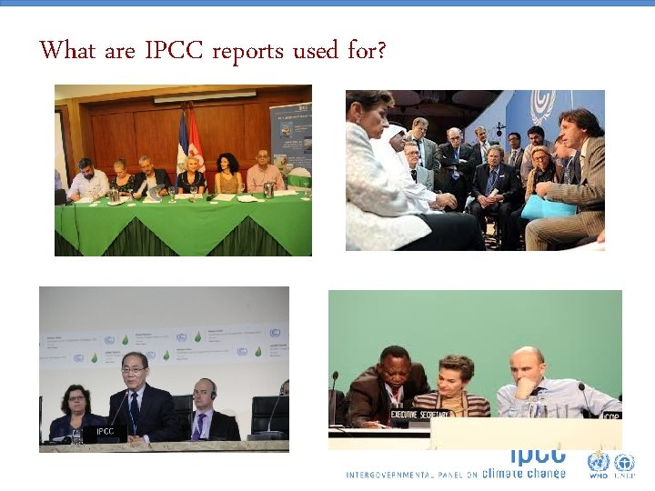 What are IPCC reports used for? 