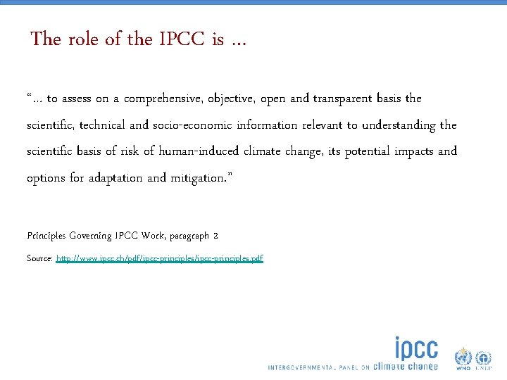 The role of the IPCC is … “… to assess on a comprehensive, objective,