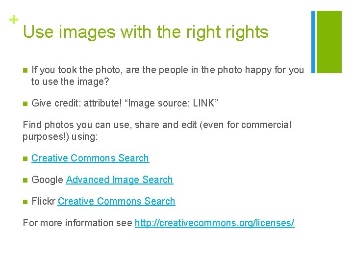 + Use images with the rights n If you took the photo, are the