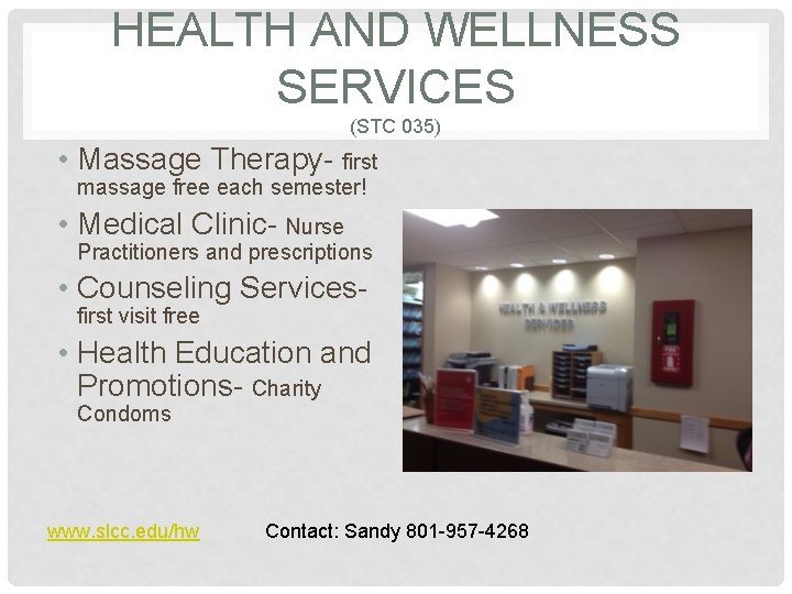 HEALTH AND WELLNESS SERVICES (STC 035) • Massage Therapy- first massage free each semester!