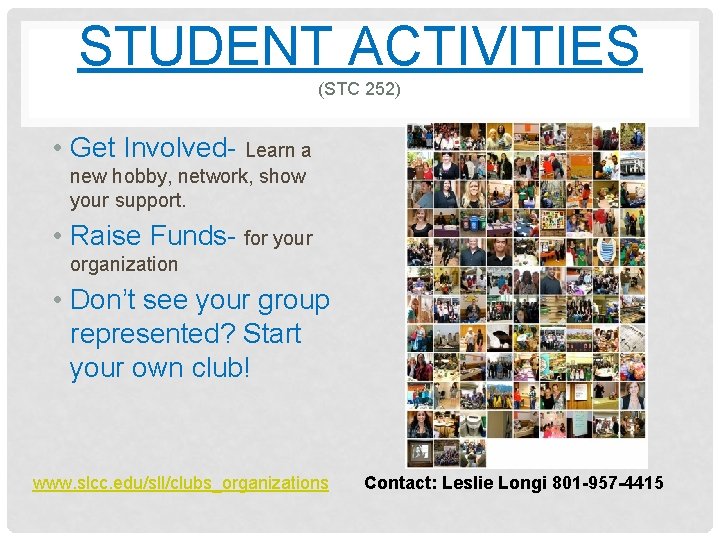 STUDENT ACTIVITIES (STC 252) • Get Involved- Learn a new hobby, network, show your