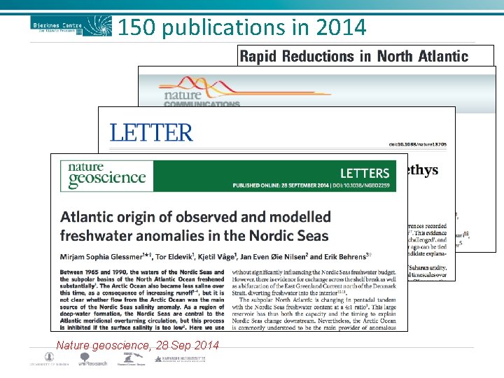 150 publications in 2014 Science, 8 Jan 2014 Nature communications, 11 Sep 2014 Nature,