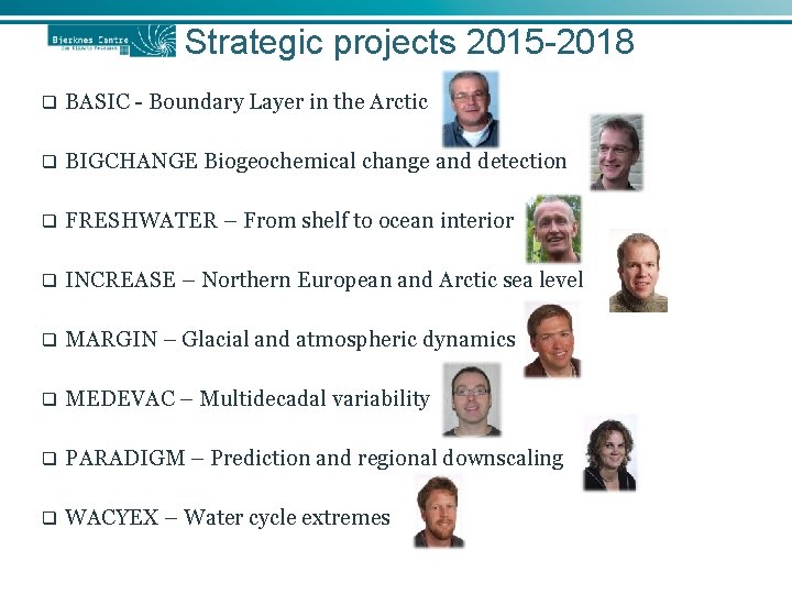 Strategic projects 2015 -2018 q BASIC - Boundary Layer in the Arctic q BIGCHANGE