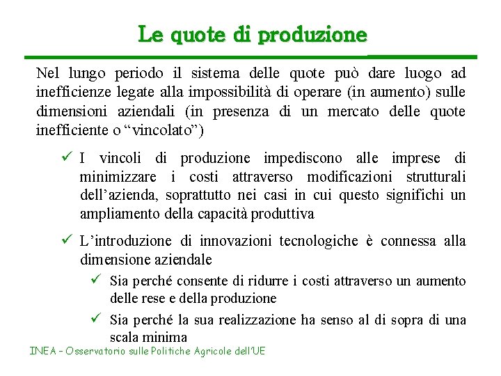 Le quote di produzione Nel lungo periodo il sistema delle quote può dare luogo