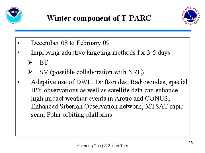 Winter component of T-PARC • • • December 08 to February 09 Improving adaptive