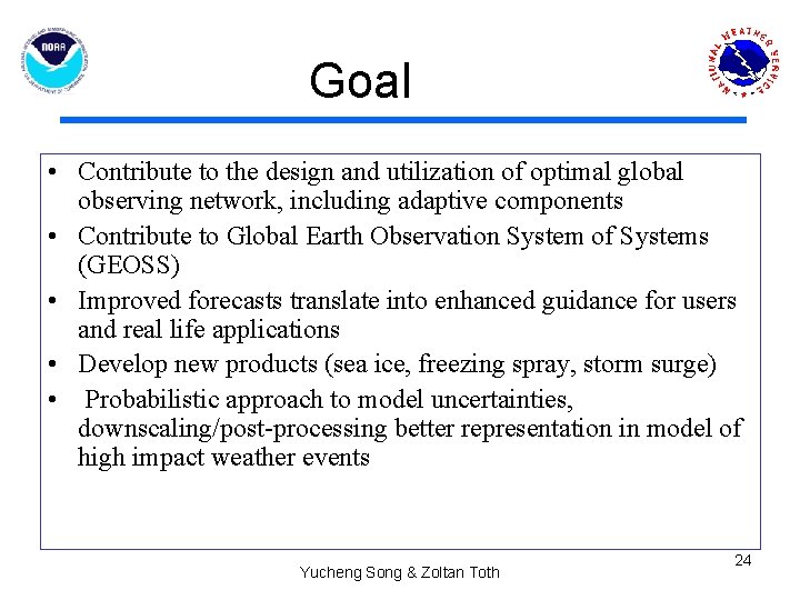 Goal • Contribute to the design and utilization of optimal global observing network, including