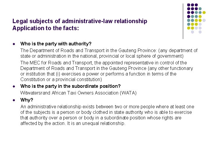 Legal subjects of administrative-law relationship Application to the facts: l l l Who is