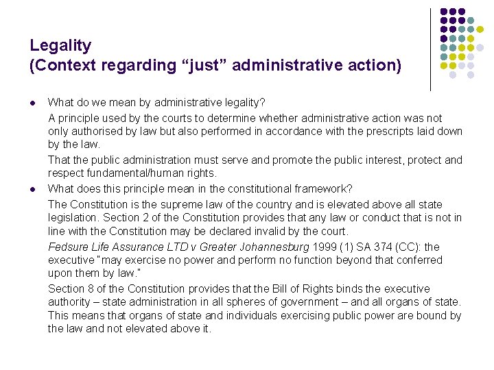 Legality (Context regarding “just” administrative action) l l What do we mean by administrative