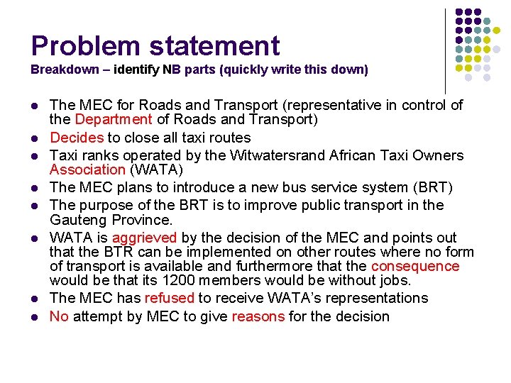 Problem statement Breakdown – identify NB parts (quickly write this down) l l l