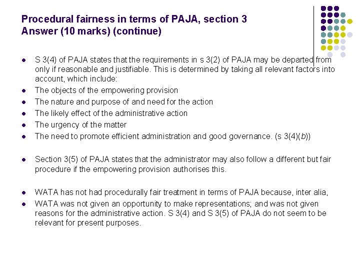 Procedural fairness in terms of PAJA, section 3 Answer (10 marks) (continue) l l