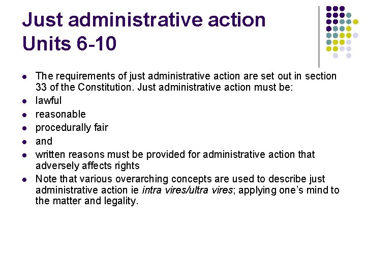 Just administrative action Units 6 -10 l l l l The requirements of just