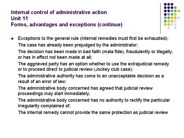 Internal control of administrative action Unit 11 Forms, advantages and exceptions (continue) l Exceptions