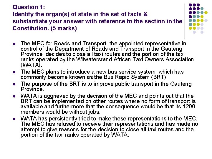 Question 1: Identify the organ(s) of state in the set of facts & substantiate