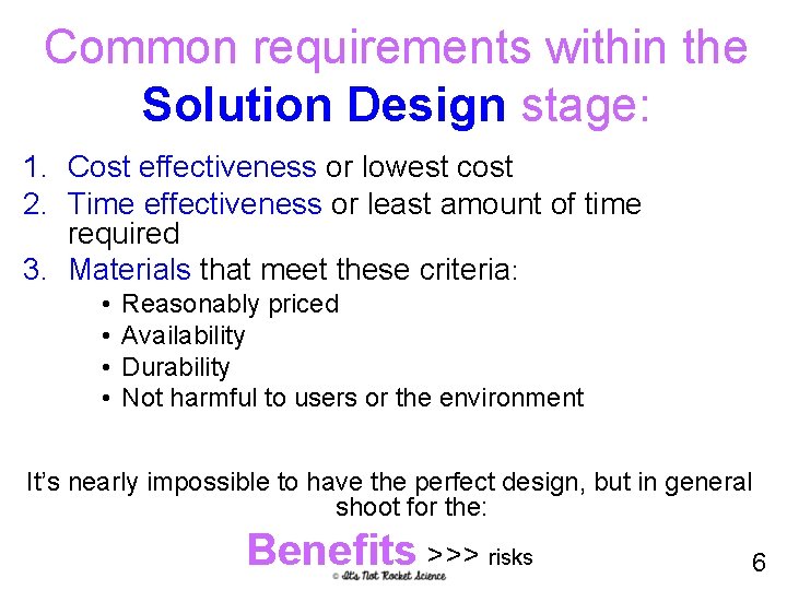 Common requirements within the Solution Design stage: 1. Cost effectiveness or lowest cost 2.