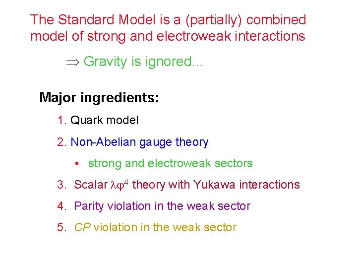 The Standard Model is a (partially) combined model of strong and electroweak interactions Gravity