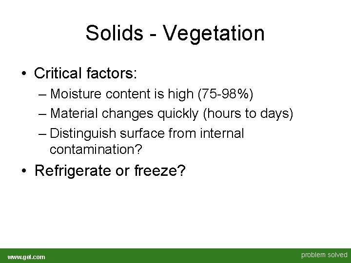 Solids - Vegetation • Critical factors: – Moisture content is high (75 -98%) – Solids - Vegetation • Critical factors: – Moisture content is high (75 -98%) –
