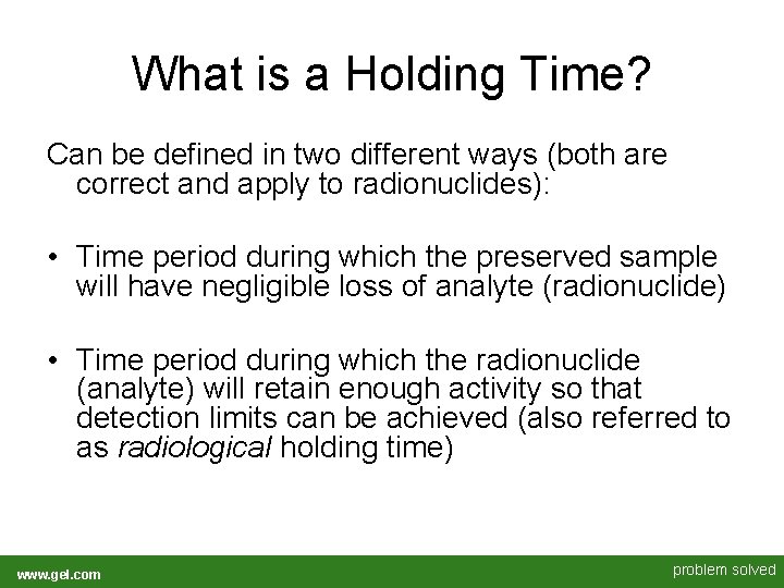 What is a Holding Time? Can be defined in two different ways (both are What is a Holding Time? Can be defined in two different ways (both are