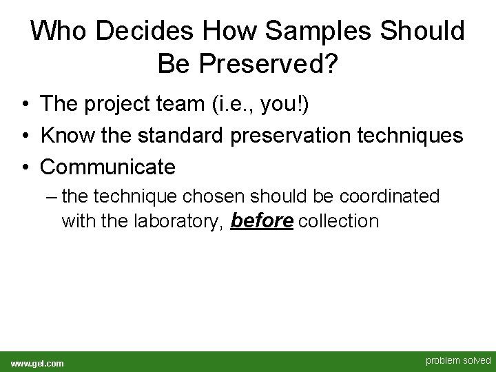 Who Decides How Samples Should Be Preserved? • The project team (i. e. , Who Decides How Samples Should Be Preserved? • The project team (i. e. ,