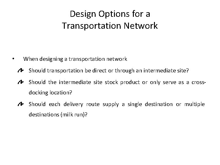 Design Options for a Transportation Network • When designing a transportation network Should transportation