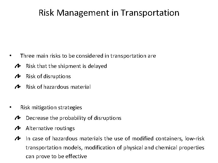 Risk Management in Transportation • Three main risks to be considered in transportation are