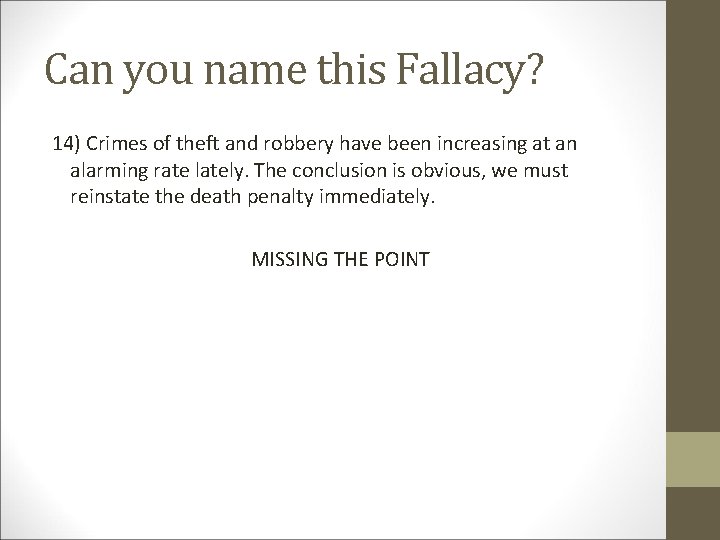 Can you name this Fallacy? 14) Crimes of theft and robbery have been increasing